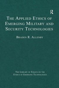 Enlarge image Cover: The Applied Ethics of Emerging Military and Security Technologies - Routledge