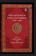 Cover: Print and Power in France and England, 1500-1800 - Routledge