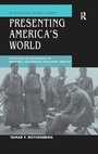 Cover: Presenting America's World - Routledge