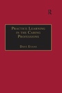 Cover: Practice Learning in the Caring Professions - Routledge