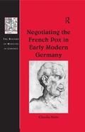 Cover: Negotiating the French Pox in Early Modern Germany - Routledge