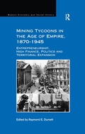 Cover: Mining Tycoons in the Age of Empire, 1870-1945 - Routledge