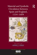 Cover: Material and Symbolic Circulation between Spain and England, 1554-1604 - Routledge
