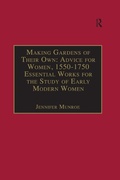 Cover: Making Gardens of Their Own: Advice for Women, 1550-1750 - Routledge