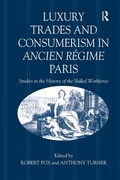 Cover: Luxury Trades and Consumerism in Ancien Regime Paris - Routledge