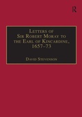 Cover: Letters of Sir Robert Moray to the Earl of Kincardine, 1657-73 - Routledge