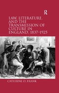 Cover: Law, Literature, and the Transmission of Culture in England, 1837-1925 - Routledge