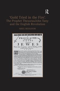 Cover: 'Gold Tried in the Fire'. The Prophet TheaurauJohn Tany and the English Revolution - Routledge
