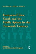Cover: European Cities, Youth and the Public Sphere in the Twentieth Century - Routledge