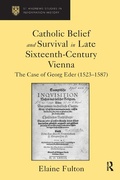 Cover: Catholic Belief and Survival in Late Sixteenth-Century Vienna - Routledge