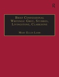 Cover: Brief Confessional Writings: Grey, Stubbes, Livingstone, Clarksone - Routledge