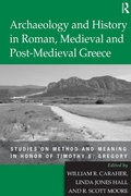 Cover: Archaeology and History in Roman, Medieval and Post-Medieval Greece - Routledge