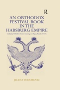 Cover: An Orthodox Festival Book in the Habsburg Empire - Routledge