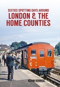 Cover: Sixties Spotting Days Around London & The Home Counties - Amberley Publishing