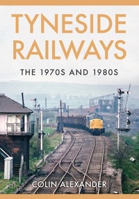 Enlarge image Cover: Tyneside Railways - Amberley Publishing