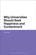 Cover: Why Universities Should Seek Happiness and Contentment - Bloomsbury Academic