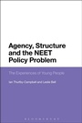 Cover: Agency, Structure and the NEET Policy Problem - Bloomsbury Academic