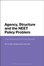 Cover: Agency, Structure and the NEET Policy Problem - Bloomsbury Academic