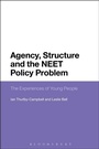 Cover: Agency, Structure and the NEET Policy Problem - Bloomsbury Academic