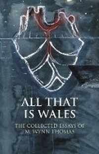 Enlarge image Cover: All That Is Wales - University of Wales Press