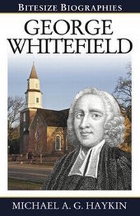 Enlarge image Cover: George Whitfield Bitesize Biography - Evangelical Press