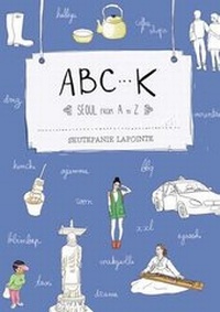 Abbildung von: ABC-K, Seoul from A to Z - Seuseulo Editions
