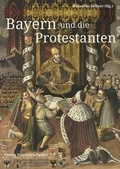 Cover: Bayern und die Protestanten - Pustet, F