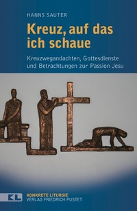 Abbildung von: Kreuz, auf das ich schaue - Pustet, F