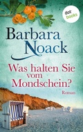 Cover: Was halten Sie vom Mondschein? - dotbooks