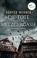 Cover: Die Tote aus der Metzgergasse - dotbooks