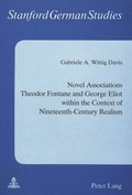Cover: Novel Associations: Theodor Fontane and George Eliot within the Context of Nineteenth-Century Realism - Peter Lang Verlag