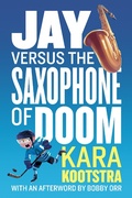 Cover: Jay Versus the Saxophone of Doom - Puffin Canada