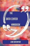 Cover: The Data Center Handbook - Everything You Need to Know about Data Center - Emereo Publishing
