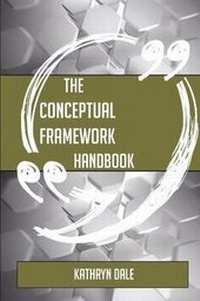 Enlarge image Cover: The Conceptual Framework Handbook - Everything You Need to Know about Conceptual Framework - Emereo Publishing
