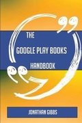 Cover: The Google Play Books Handbook - Everything You Need to Know about Google Play Books - Emereo Publishing