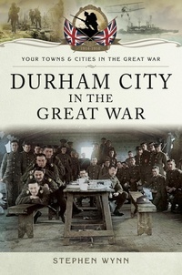 Abbildung von: Durham City in the Great War - Pen and Sword