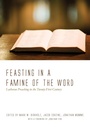 Cover: Feasting in a Famine of the Word - Pickwick Publications