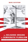 Cover: The Religious Origins of Democratic Pluralism - Wipf and Stock Publishers