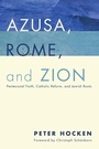 Cover: Azusa, Rome, and Zion - Wipf and Stock Publishers