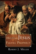 Cover: Helping Jesus Fulfill Prophecy - Wipf and Stock Publishers