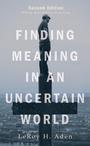 Cover: Finding Meaning in an Uncertain World, Second Edition - Wipf and Stock Publishers