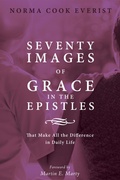 Cover: Seventy Images of Grace in the Epistles . . . - Wipf and Stock Publishers