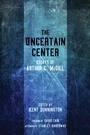 Cover: The Uncertain Center - Wipf and Stock Publishers