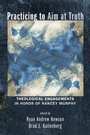 Cover: Practicing to Aim at Truth - Wipf and Stock Publishers