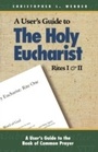 Cover: A User's Guide to The Holy Eucharist Rites I & II - Morehouse Publishing