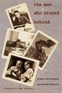 Cover: The Man Who Stayed Behind - Duke University Press