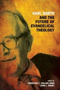 Cover: Karl Barth and the Future of Evangelical Theology - Wipf and Stock Publishers