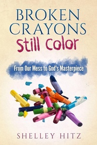 Enlarge image Cover: Broken Crayons Still Color - Body and Soul Publishing LLC