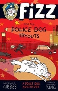 Cover: Fizz and the Police Dog Tryouts - Allen & Unwin