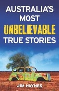 Cover: Australia's Most Unbelievable True Stories - Allen & Unwin